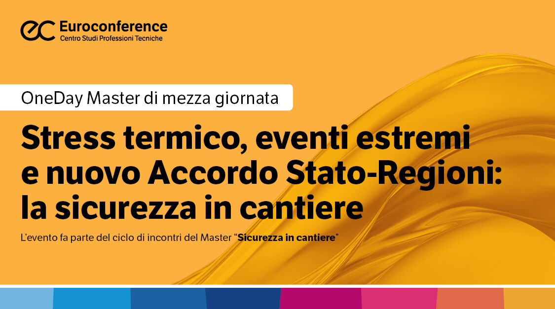 Immagine Stress termico, eventi estremi e nuovo Accordo Stato-Regioni: la sicurezza in cantiere | Euroconference